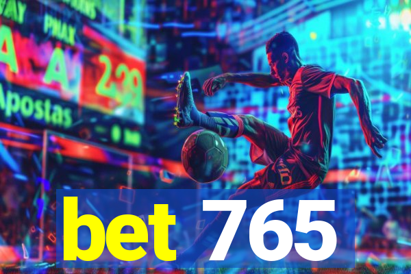 bet 765
